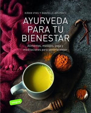 AYURVEDA PARA TU BIENESTAR | 9788491181071 | VYAS, KIRAN/BELFORTI, DANIELLE | Llibreria L'Odissea - Libreria Online de Vilafranca del Penedès - Comprar libros