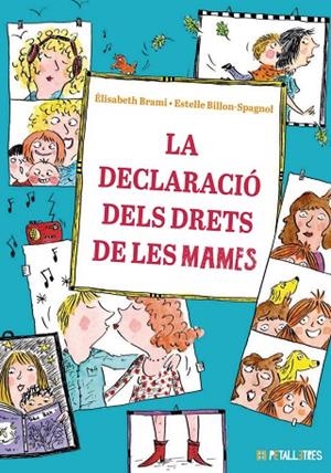 LA DECLARACIÓ DELS DRETS DE LES MAMES | 9788419893246 | BRAMI, ÉLISABETH/BILLON-SPAGNOL, ESTELLE | Llibreria L'Odissea - Libreria Online de Vilafranca del Penedès - Comprar libros