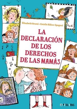 LA DECLARACIÓN DE LOS DERECHOS DE LAS MAMÁS | 9788419893239 | BRAMI, ÉLISABETH/BILLON-SPAGNOL, ESTELLE | Llibreria L'Odissea - Libreria Online de Vilafranca del Penedès - Comprar libros