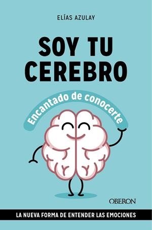 SOY TU CEREBRO ENCANTADO DE CONOCERTE | 9788441549494 | AZULAY TAPIERO, ELÍAS | Llibreria L'Odissea - Libreria Online de Vilafranca del Penedès - Comprar libros