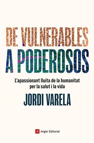 DE VULNERABLES A PODEROSOS | 9788410112124 | VARELA I PEDRAGOSA, JORDI | Llibreria L'Odissea - Libreria Online de Vilafranca del Penedès - Comprar libros