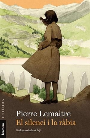 EL SILENCI I LA RÀBIA | 9788413585420 | LEMAITRE, PIERRE  | Llibreria Online de Vilafranca del Penedès | Comprar llibres en català