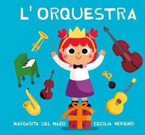 L'ORQUESTRA | 9788418753466 | DEL MAZO, MARGARITA/MORENO, CECILIA | Llibreria L'Odissea - Libreria Online de Vilafranca del Penedès - Comprar libros