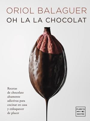 OH LA LA CHOCOLAT | 9788408281658 | BALAGUER, ORIOL | Llibreria L'Odissea - Libreria Online de Vilafranca del Penedès - Comprar libros