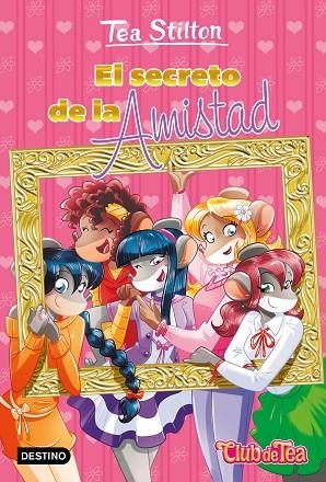 EL SECRETO DE LA AMISTAD | 9788408283386 | STILTON, TEA | Llibreria L'Odissea - Libreria Online de Vilafranca del Penedès - Comprar libros