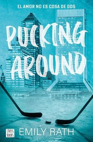 PUCKING AROUND  | 9788408284901 | RATH, EMILY | Llibreria L'Odissea - Libreria Online de Vilafranca del Penedès - Comprar libros
