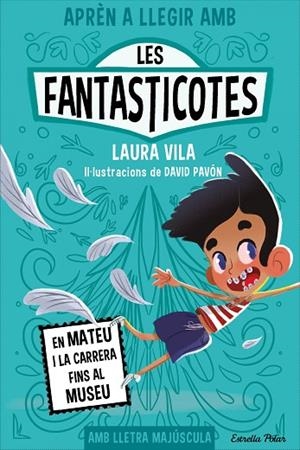 APRÈN A LLEGIR AMB LES FANTASTICOTES 8 EN MATEU I LA CARRERA FINS AL MUSEU | 9788413897424 | VILA, LAURA | Llibreria L'Odissea - Libreria Online de Vilafranca del Penedès - Comprar libros