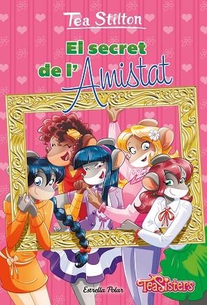 EL SECRET DE L'AMISTAT | 9788413897608 | STILTON, TEA | Llibreria L'Odissea - Libreria Online de Vilafranca del Penedès - Comprar libros