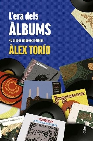L'ERA DELS ÀLBUMS | 9788466431736 | TORÍO, ÀLEX | Llibreria L'Odissea - Libreria Online de Vilafranca del Penedès - Comprar libros