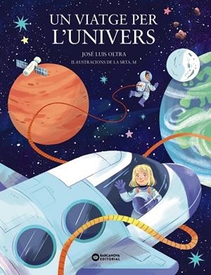 UN VIATGE PER L'UNIVERS | 9788448963903 | OLTRA, JOSÉ LUIS | Llibreria L'Odissea - Libreria Online de Vilafranca del Penedès - Comprar libros