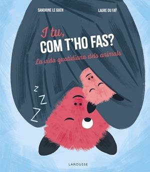 I TU COM T'HO FAS ? | 9788419739902 | LE GUEN, SANDRINE/DU FAŸ, LAURE | Llibreria L'Odissea - Libreria Online de Vilafranca del Penedès - Comprar libros