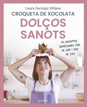 DOLÇOS SANOTS | 9788419650856 | ZURRIAGA MITJANS (CROQUETA DE XOCOLATA), LAURA | Llibreria L'Odissea - Libreria Online de Vilafranca del Penedès - Comprar libros