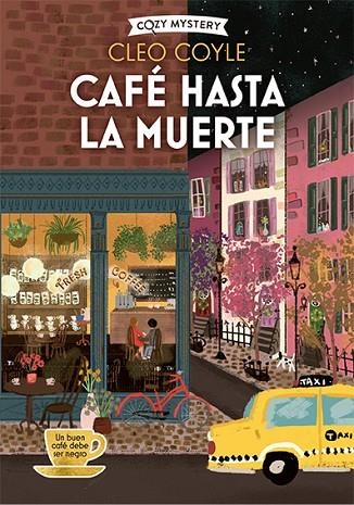 CAFÉ HASTA LA MUERTE ( COZY MYSTERY ) | 9788419599650 | COYLE, CLEO | Llibreria L'Odissea - Libreria Online de Vilafranca del Penedès - Comprar libros