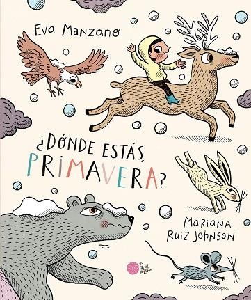 DÓNDE ESTÁS PRIMAVERA ? | 9788416427680 | MANZANO, EVA/RUIZ JOHNSON, MARIANA | Llibreria L'Odissea - Libreria Online de Vilafranca del Penedès - Comprar libros