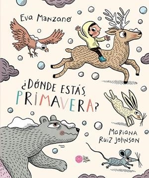 DÓNDE ESTÁS PRIMAVERA ? | 9788416427680 | MANZANO, EVA/RUIZ JOHNSON, MARIANA | Llibreria Online de Vilafranca del Penedès | Comprar llibres en català