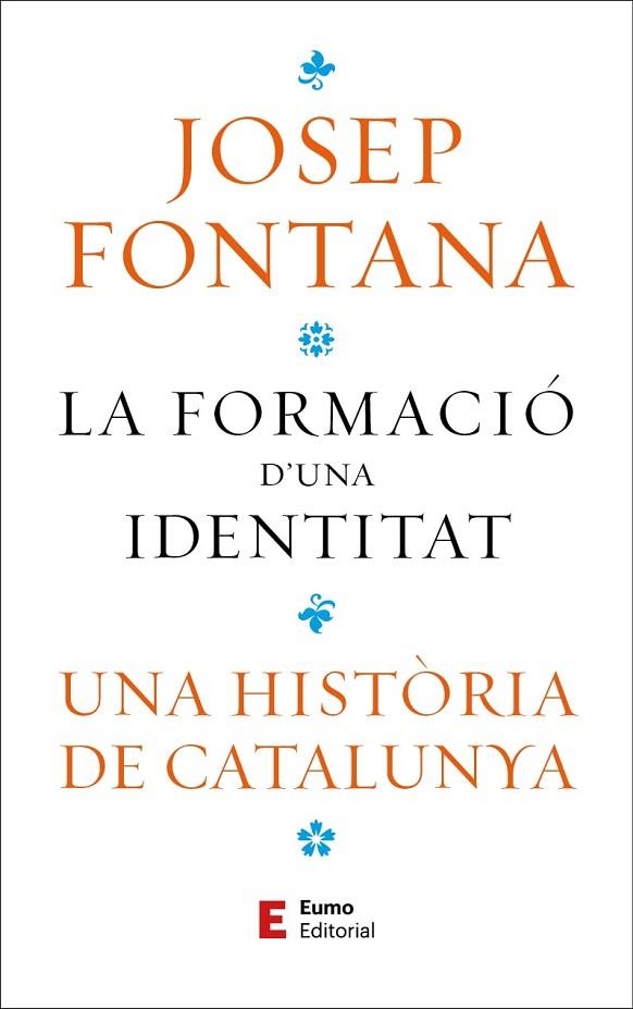 LA FORMACIÓ D'UNA IDENTITAT | 9788497668323 | FONTANA LÁZARO, JOSEP | Llibreria L'Odissea - Libreria Online de Vilafranca del Penedès - Comprar libros