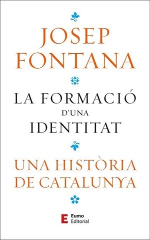 LA FORMACIÓ D'UNA IDENTITAT | 9788497668323 | FONTANA LÁZARO, JOSEP | Llibreria Online de Vilafranca del Penedès | Comprar llibres en català