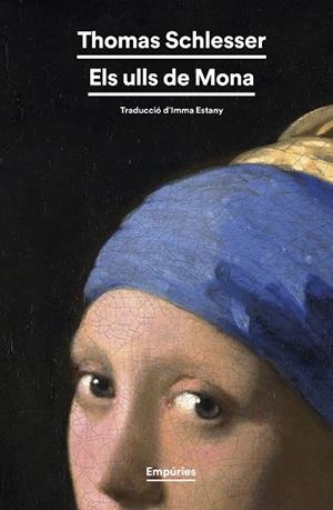 ELS ULLS DE MONA | 9788419729224 | SCHLESSER, THOMAS | Llibreria L'Odissea - Libreria Online de Vilafranca del Penedès - Comprar libros