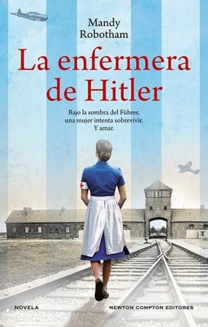LA ENFERMERA DE HITLER | 9788419620767 | ROBOTHAM, MANDY | Llibreria L'Odissea - Libreria Online de Vilafranca del Penedès - Comprar libros