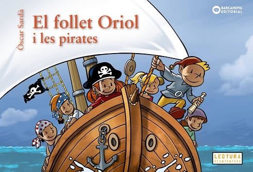 EL FOLLET ORIOL I LES PIRATES | 9788448963200 | SARDÀ, ÒSCAR | Llibreria L'Odissea - Libreria Online de Vilafranca del Penedès - Comprar libros