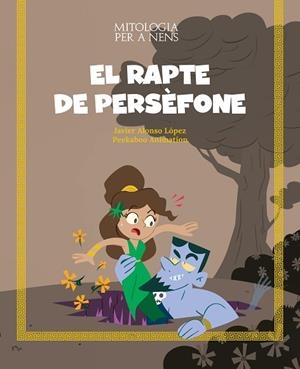 EL RAPTE DE PERSÈFONE | 9788413613826 | ALONSO LÓPEZ, JAVIER/PEEKABOO ANIMATION | Llibreria L'Odissea - Libreria Online de Vilafranca del Penedès - Comprar libros