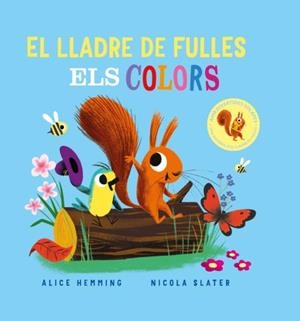 EL LLADRE DE FULLES ELS COLORS | 9788418753374 | HEMMING, ALICE/SLATER, NICOLA | Llibreria Online de Vilafranca del Penedès | Comprar llibres en català