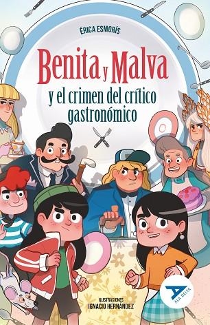 BENITA Y MALVA Y EL CRIMEN DEL CRÍTICO GASTRONÓMICO | 9788414060063 | ESMORÍS, ÉRICA | Llibreria L'Odissea - Libreria Online de Vilafranca del Penedès - Comprar libros