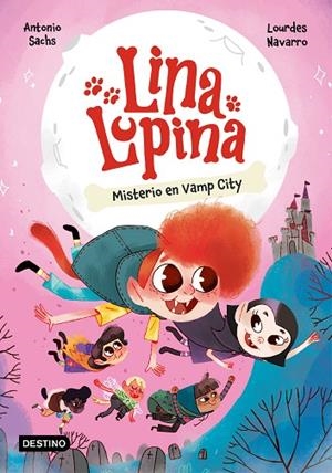 LINA LUPINA 2 MISTERIO EN VAMP CITY | 9788408282655 | SACHS, ANTONIO/NAVARRO, LOURDES | Llibreria L'Odissea - Libreria Online de Vilafranca del Penedès - Comprar libros