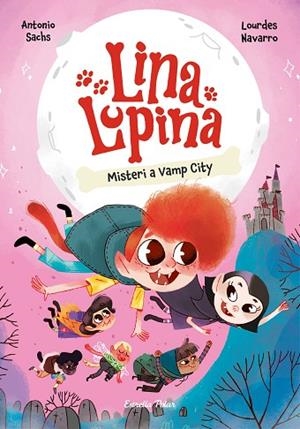 LINA LUPINA 2 MISTERI A VAMP CITY | 9788413897448 | SACHS, ANTONIO/NAVARRO, LOURDES | Llibreria L'Odissea - Libreria Online de Vilafranca del Penedès - Comprar libros