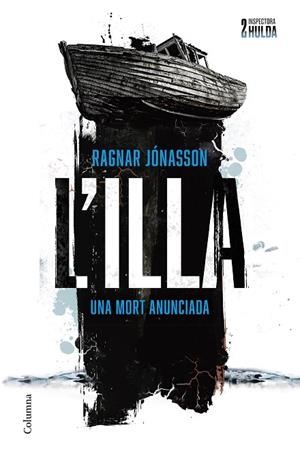 L'ILLA ( SÈRIE INSPECTORA HULDA 2 ) | 9788466431699 | JÓNASSON, RAGNAR | Llibreria L'Odissea - Libreria Online de Vilafranca del Penedès - Comprar libros