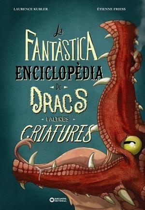 LA FANTÀSTICA ENCICLOPÈDIA DE DRACS I ALTRES CRIATURES | 9788448963088 | KUBLER, LAURENCE/FRIESS, ÉTIENNE | Llibreria L'Odissea - Libreria Online de Vilafranca del Penedès - Comprar libros