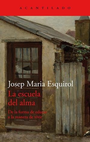 LA ESCUELA DEL ALMA | 9788419036902 | ESQUIROL, JOSEP MARIA  | Llibreria Online de Vilafranca del Penedès | Comprar llibres en català