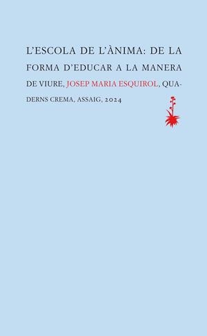 L'ESCOLA DE L'ÀNIMA | 9788477276845 | ESQUIROL, JOSEP MARIA | Llibreria L'Odissea - Libreria Online de Vilafranca del Penedès - Comprar libros