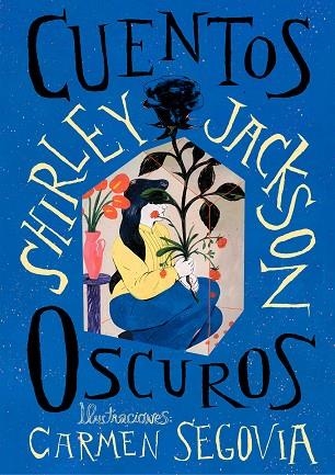 CUENTOS OSCUROS | 9788412782042 | JACKSON, SHIRLEY/SEGOVIA, CARMEN | Llibreria L'Odissea - Libreria Online de Vilafranca del Penedès - Comprar libros
