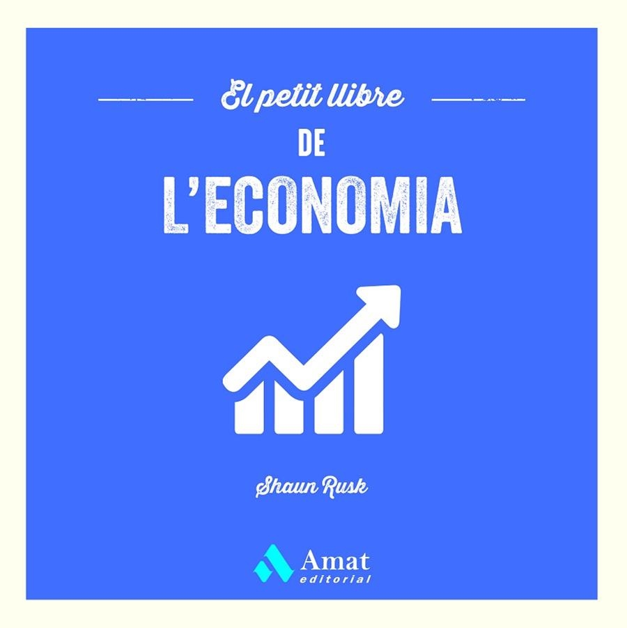 EL PETIT LLIBRE DE L'ECONOMIA | 9788419870100 | RUSK, SHAUN | Llibreria Online de Vilafranca del Penedès | Comprar llibres en català