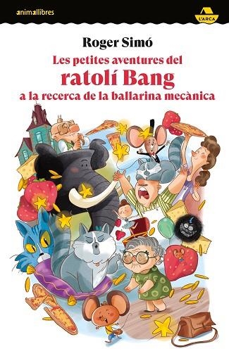 LES PETITES AVENTURES DEL RATOLÍ BANG A LA RECERCA DE LA BALLARINA MECÀNICA | 9788419659675 | SIMÓ, ROGER  | Llibreria L'Odissea - Libreria Online de Vilafranca del Penedès - Comprar libros