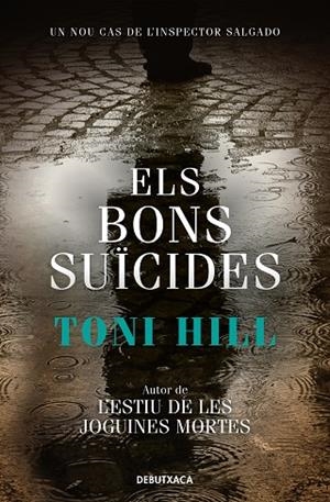 ELS BONS SUÏCIDES (INSPECTOR SALGADO 2) | 9788418132780 | HILL, TONI | Llibreria L'Odissea - Libreria Online de Vilafranca del Penedès - Comprar libros