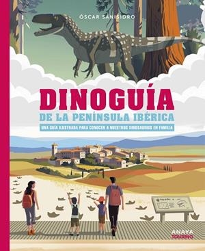 DINOGUÍA DE LA PENÍNSULA IBÉRICA | 9788491586739 | SANISIDRO MORANT, ÓSCAR | Llibreria L'Odissea - Libreria Online de Vilafranca del Penedès - Comprar libros