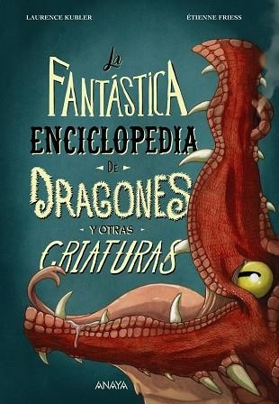 LA FANTÁSTICA ENCICLOPEDIA DE DRAGONES Y OTRAS CRIATURAS | 9788414340011 | KUBLER, LAURENCE/FRIESS, ÉTIENNE | Llibreria L'Odissea - Libreria Online de Vilafranca del Penedès - Comprar libros