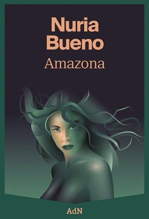 AMAZONA | 9788410138148 | BUENO, NURIA | Llibreria L'Odissea - Libreria Online de Vilafranca del Penedès - Comprar libros