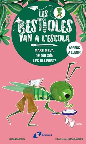 LES BESTIOLES VAN A L'ESCOLA 3 MARE MEVA DE QUI SÓN LES ULLERES ? | 9788413493374 | ISERN, SUSANNA | Llibreria Online de Vilafranca del Penedès | Comprar llibres en català