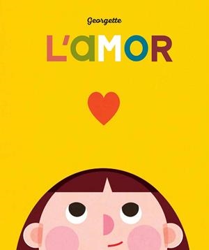 L'AMOR | 9788419262462 | GEORGETTE | Llibreria L'Odissea - Libreria Online de Vilafranca del Penedès - Comprar libros