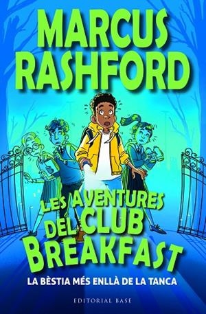 LES AVENTURES DEL CLUB BREAKFAST LA BÈSTIA MÉS ENLLÀ DE LA TANCA | 9788419007964 | RASHFORD, MARCUS | Llibreria L'Odissea - Libreria Online de Vilafranca del Penedès - Comprar libros