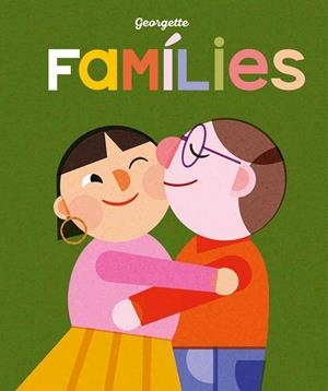 FAMÍLIES | 9788419262455 | GEORGETTE | Llibreria L'Odissea - Libreria Online de Vilafranca del Penedès - Comprar libros