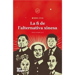 LA FI DE L'ALTERNATIVA XINESA | 9788418705724 | VILA, MIQUEL | Llibreria Online de Vilafranca del Penedès | Comprar llibres en català