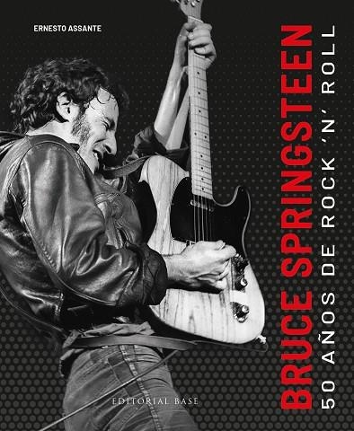 BRUCE SPRINGSTEEN 50 AÑOS DE ROCK'N'ROLL | 9788410043169 | ASSANTE, ERNESTO | Llibreria Online de Vilafranca del Penedès | Comprar llibres en català
