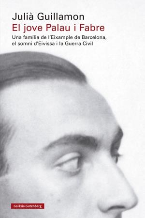 EL JOVE PALAU I FABRE | 9788419738950 | GUILLAMON, JULIÀ | Llibreria L'Odissea - Libreria Online de Vilafranca del Penedès - Comprar libros