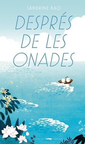 DESPRÉS DE LES ONADES | 9788412782158 | KAO, SANDRINE | Llibreria Online de Vilafranca del Penedès | Comprar llibres en català