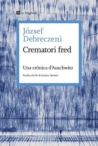 CREMATORI FRED | 9788419334473 | DEBRECZENI, JÓZSEF | Llibreria L'Odissea - Libreria Online de Vilafranca del Penedès - Comprar libros