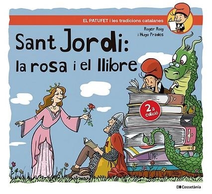 SANT JORDI LA ROSA I EL LLIBRE | 9788413563404 | ROIG, ROGER/PRADES, HUGO | Llibreria L'Odissea - Libreria Online de Vilafranca del Penedès - Comprar libros